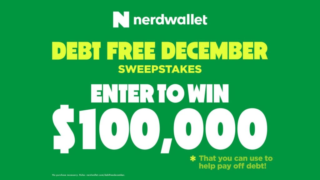 Las Vegas Woman Wins $100,000 in NerdWallet’s Debt-Free December Sweepstakes New Orleans Man Wins $100,000 in NerdWallet’s Debt-Free December Sweepstakes